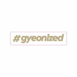 Gyeon Sticker - #gyeonized in Gold